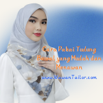 Cara Pakai Tudung Bawal yang Mudah dan Menawan