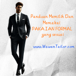 Panduan Memilih dan Memakai Pakaian Formal yang Sesuai